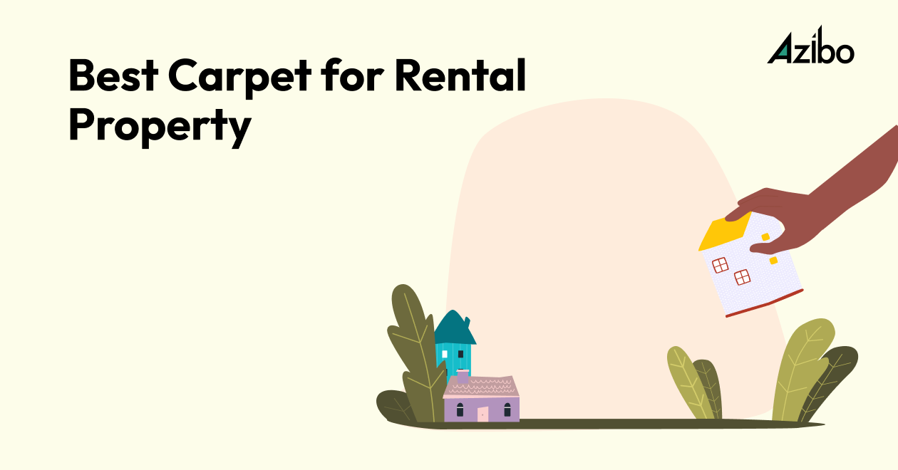 Best Carpet for Rental Property A Guide For Landlords Azibo